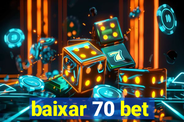 baixar 70 bet
